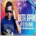Joota Japani X Up To You Remix - DJ Piyush Bajaj Mp3